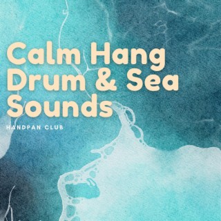 Calm Hang Drum & Sea Sounds