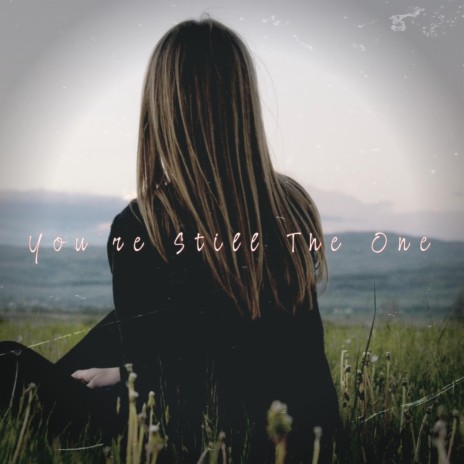 You're Still The One | Boomplay Music