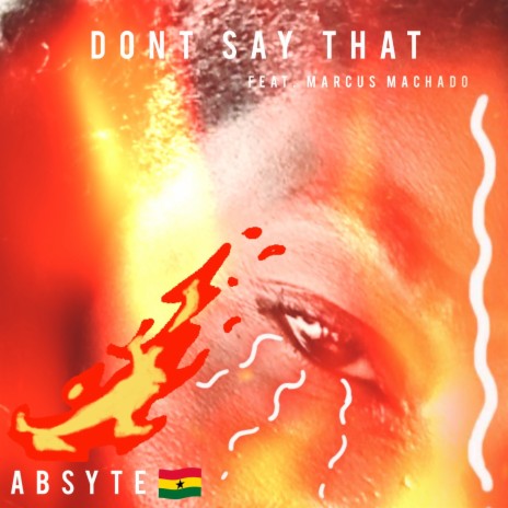 Dont Say That ft. Marcus Machado | Boomplay Music