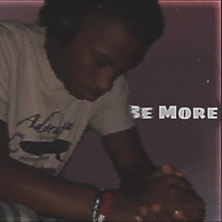 Be More