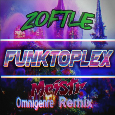 Funktoplex (Meistr Remix) ft. Meistr | Boomplay Music