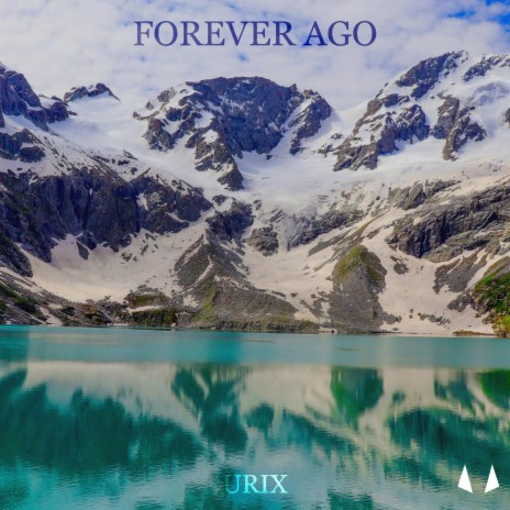 Forever Ago | Boomplay Music