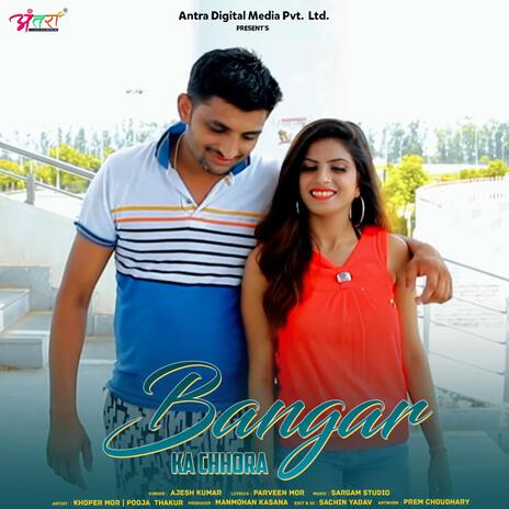 Bangar Ka Chhora | Boomplay Music