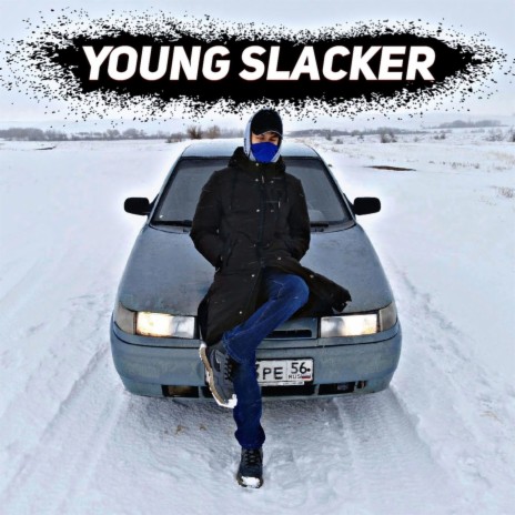 Young Slacker | Boomplay Music