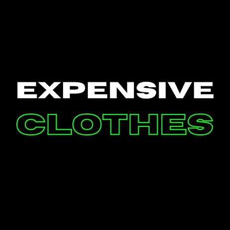 expensive clothes | Boomplay Music