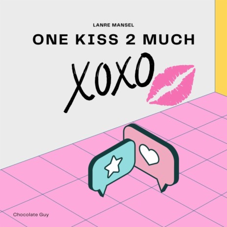 One Kiss 2 Much