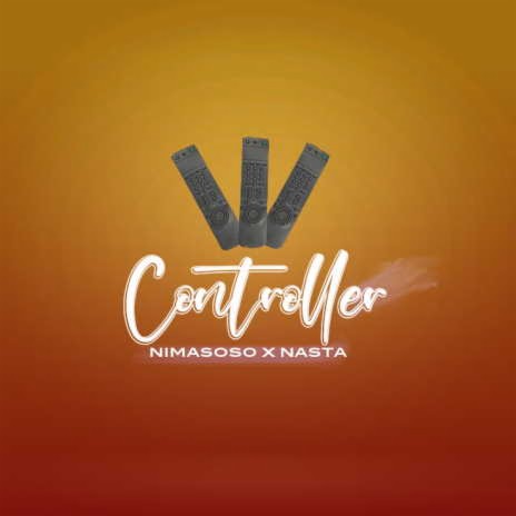 Controller ft. Nasta | Boomplay Music