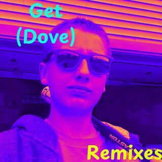 Get (Dove) Remixes