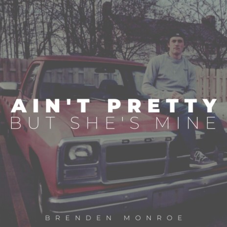 Ain't Pretty But She's Mine | Boomplay Music