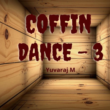 Coffin Dance, Pt. 3 | Boomplay Music