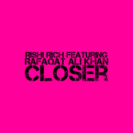 Closer ft. Rafaqat Ali Khan | Boomplay Music