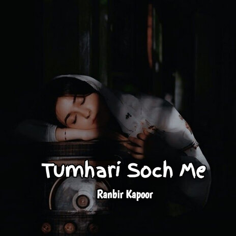 Tumhari Soch Me | Boomplay Music