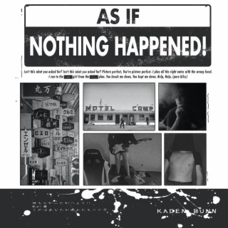 AS IF NOTHING HAPP3N3D! lyrics | Boomplay Music