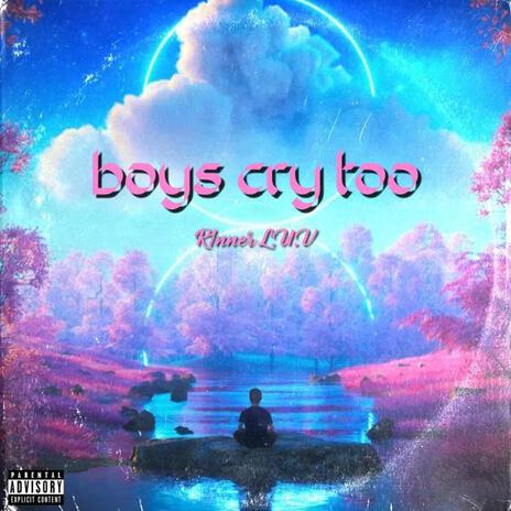 Boys cry too ft. R1nner | Boomplay Music