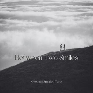 Between Two Smiles