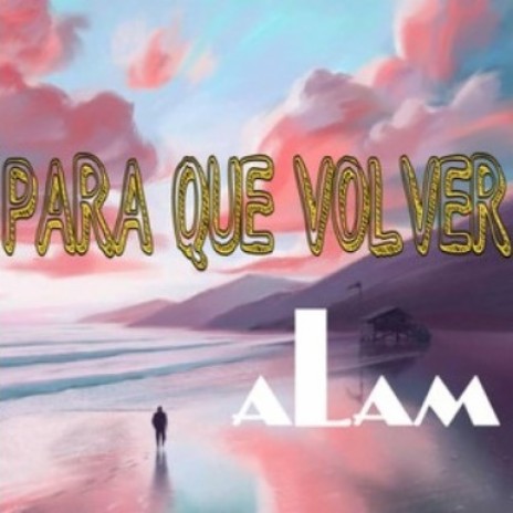 Para Que Volver | Boomplay Music