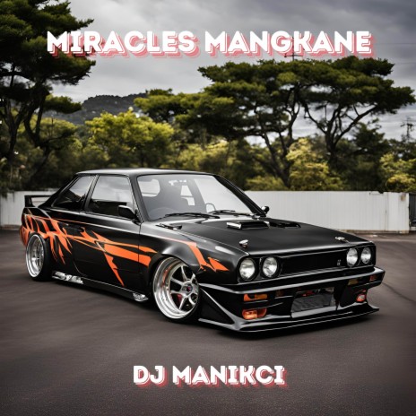 Miracles Mangkane | Boomplay Music