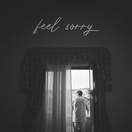 Feel Sorry | Boomplay Music