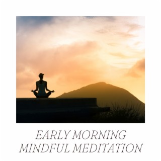 Early Morning Mindful Meditation