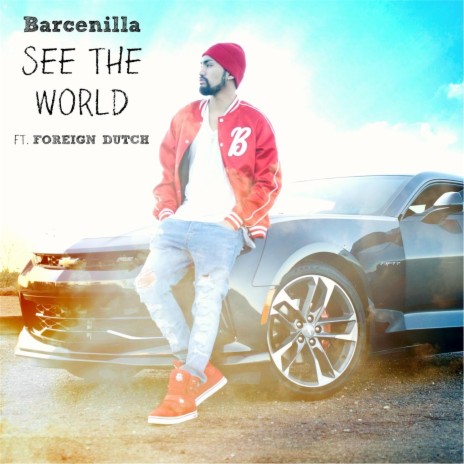 See the World (feat. Foreign Dutch) | Boomplay Music