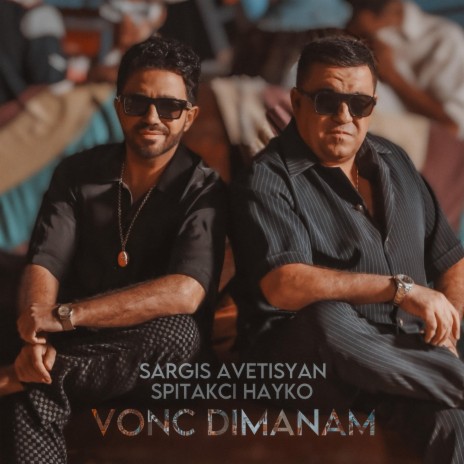 Vonc Dimanam (feat. Spitakci Hayko) | Boomplay Music