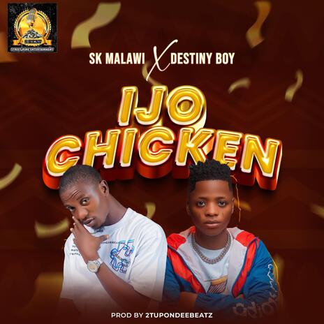 Ijo Chicken ft. Destiny Boy | Boomplay Music