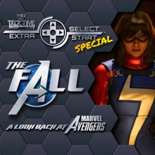 SELECT/START SPECIAL - The FALL: A look back at Marvel’s Avengers