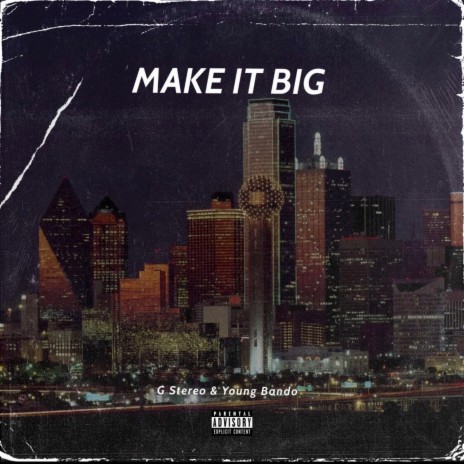 Make It Big ft. Young Bando | Boomplay Music