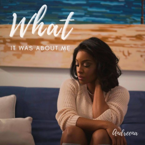 What It Was About Me | Boomplay Music