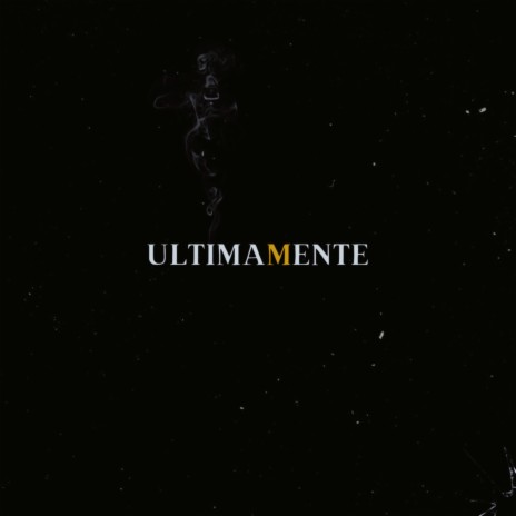 Ultimamente | Boomplay Music