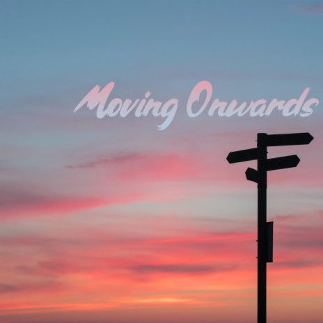 Moving Onwards | Boomplay Music