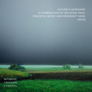 Nature's Serenade: a Combination of Relaxing Rain, Peaceful Music and Resonant Hang Drum