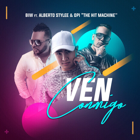 Ven Conmigo ft. Alberto Stylee & Opi the Hit Machine | Boomplay Music