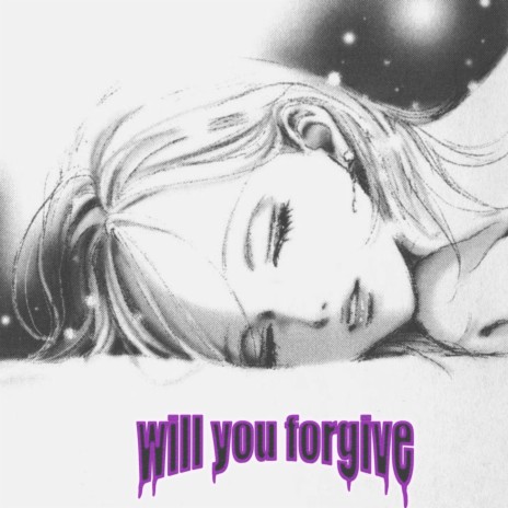 will you forgive | Boomplay Music