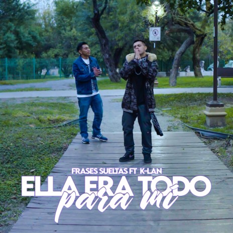 Ella Era Todo para Mi ft. k-lan | Boomplay Music