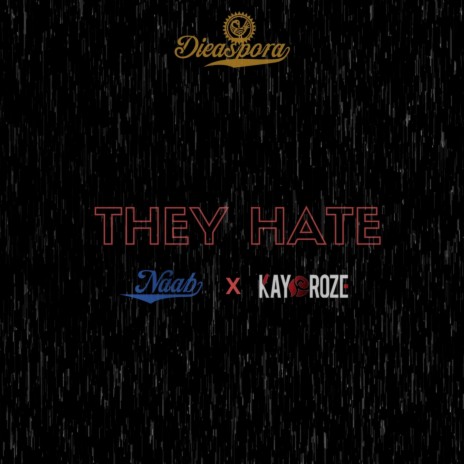 They Hate (feat. Kay Roze) | Boomplay Music