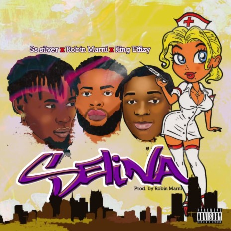 Selina ft. Robin Marni & KING EFFIZY | Boomplay Music