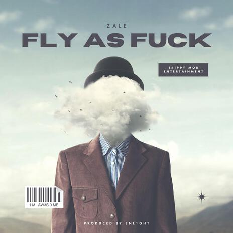 Fly As Fuck | Boomplay Music