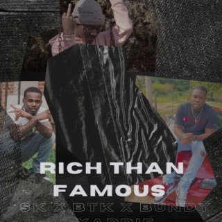 Rich Than Famous