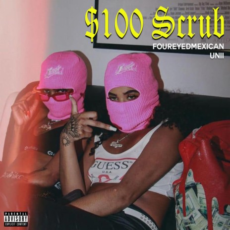 $100 Scrub ft. Unii | Boomplay Music
