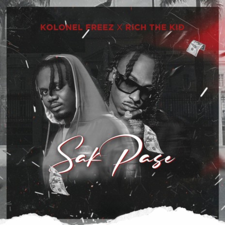 Sak Pase ft. Rich The Kid | Boomplay Music