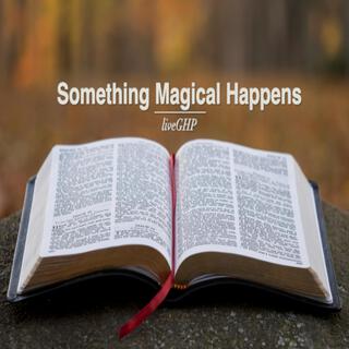 Something Magical Happens