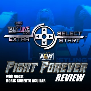 SELECT/START: AEW FIGHT FOREVER REVIEW