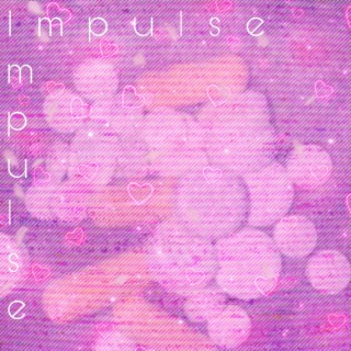Impulse lyrics | Boomplay Music