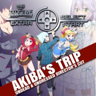 SELECT/START: AKIBA’S TRIP - Undead and Undressed DC REVIEW