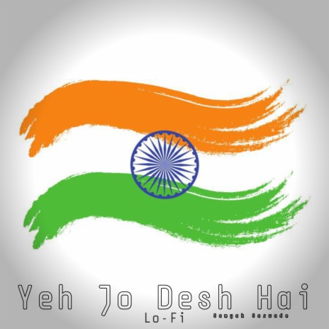 Yeh Jo Desh Hai (LoFi Flip) | Boomplay Music