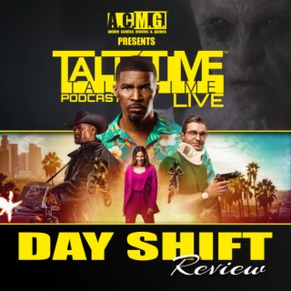 EPISODE 327: DAY SHIFT Review