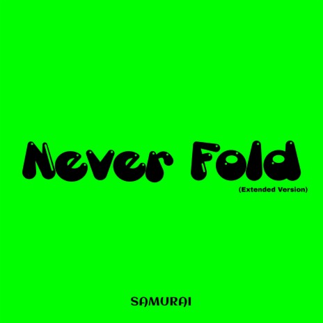 Never Fold - Extended Version | Boomplay Music