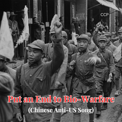 Put an End to Bio-Warfare (Chinese Anti-US Song) | Boomplay Music