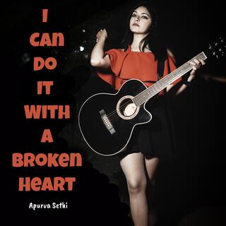 I Can Do It With A Broken Heart